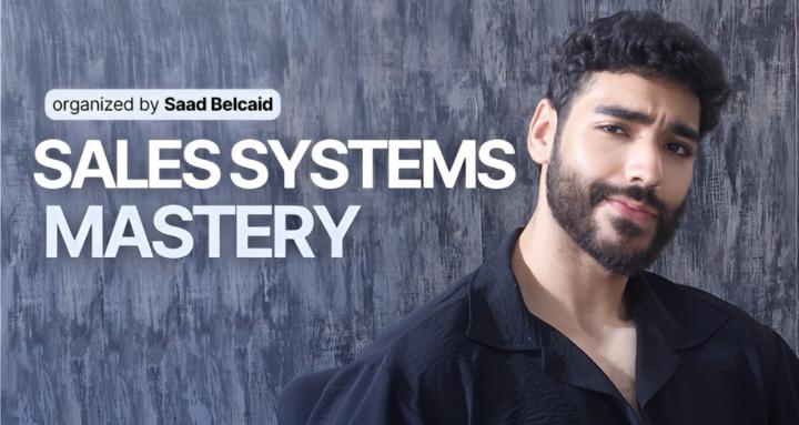 Saad Belcaid - Sales Systems Mastery